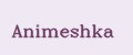 Animeshka