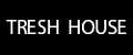 TRASH HOUSE