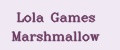 Lola Games Marshmallow