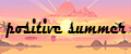 Positive Summer