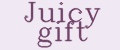 Juicy gift