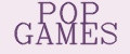 POP GAMES