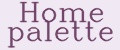 Home palette