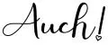 Auch!