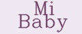 MI BABY