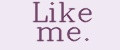 Like me.
