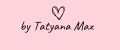 by Tatyana Max