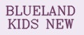 BLUELAND KIDS NEW