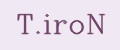 T.iroN