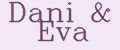 Dani&Eva