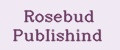 Rosebud PubIishind