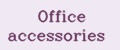 Office accessories