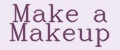 Make a Makeup