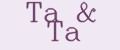Ta&Ta