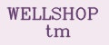 WELLSHOP tm
