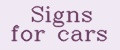 Signs for cars