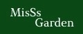 MisSs Garden