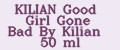 KILIAN Good Girl Gone Bad By Kilian 50 ml
