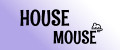 HouseMouse