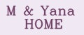 M&Yana HOME