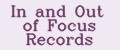 In And Out Of Focus Records