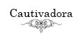 Cautivadora