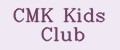 CMK Kids Club