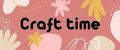 Craft time