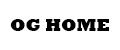 OG HOME
