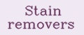 Stain removers