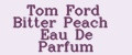 Tom Ford Bitter Peach Eau De Parfum