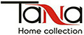 Tana Home Collection.