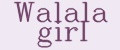 Walala girl