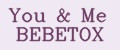 You&Me BEBETOX