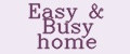 Easy&Busy home