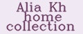Alia Kh home collection