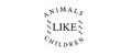 ANIMALS like CHILDREN