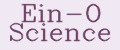 EIN-O SCIENCE