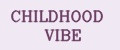 CHILDHOOD VIBE