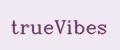 trueVibes