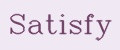 SATISFY