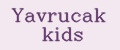 Yavrucak kids