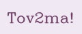 tov2ma!
