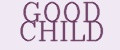 GOOD CHILD