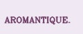 AROMANTIQUE.