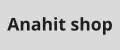 Anahit shop