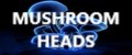 MushroomHeads