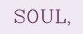 SOUL,