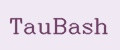 TauBash