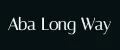 Aba long way